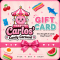 Carlos’ Candy Carousel Gift Card